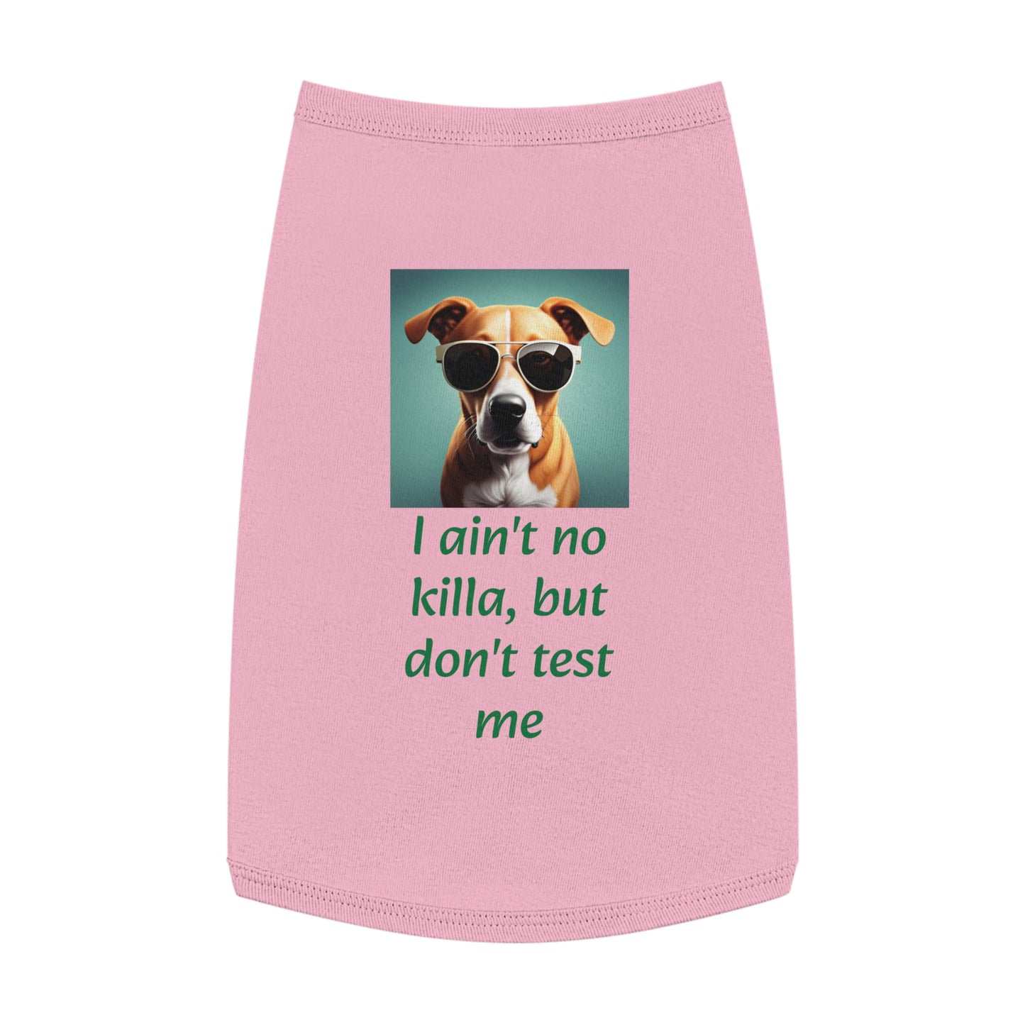 I ain't no killa but don't test me - Pet/dog T-shirt