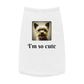 I'm so cute - Yorkie T-shirt